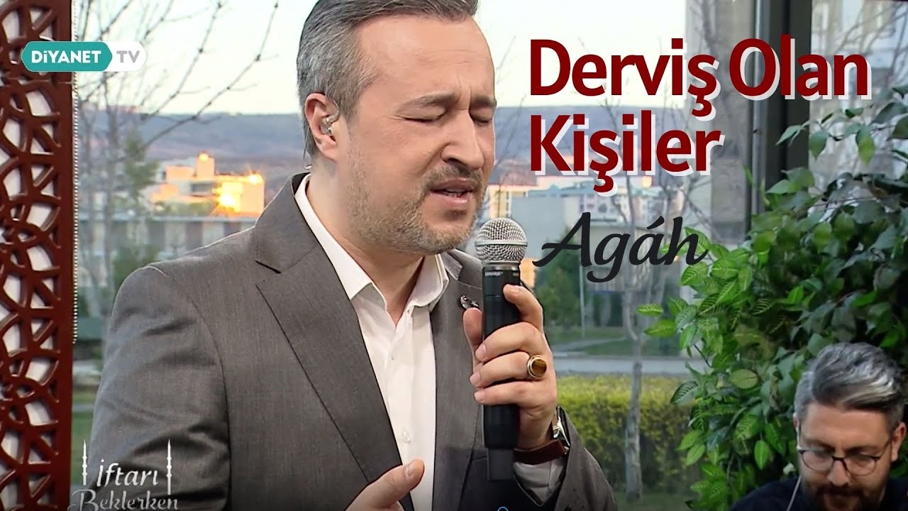 Agâh - Derviş Olan Kişiler