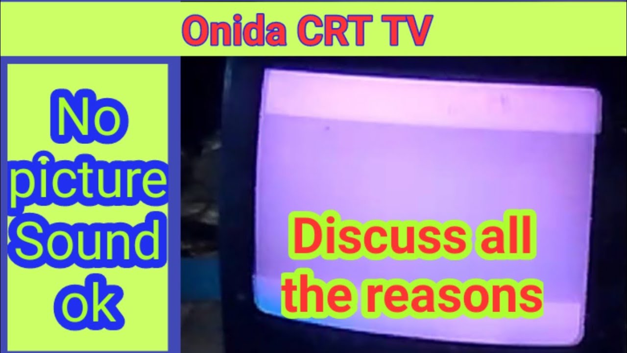 Onida CRT TV white display problem no video sound ok.