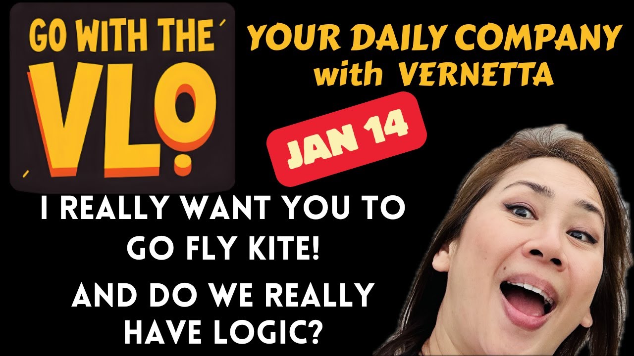Jan 14 - Your Daily Companion - I tell you to go FLY A KITE! And DO we really have Logic??