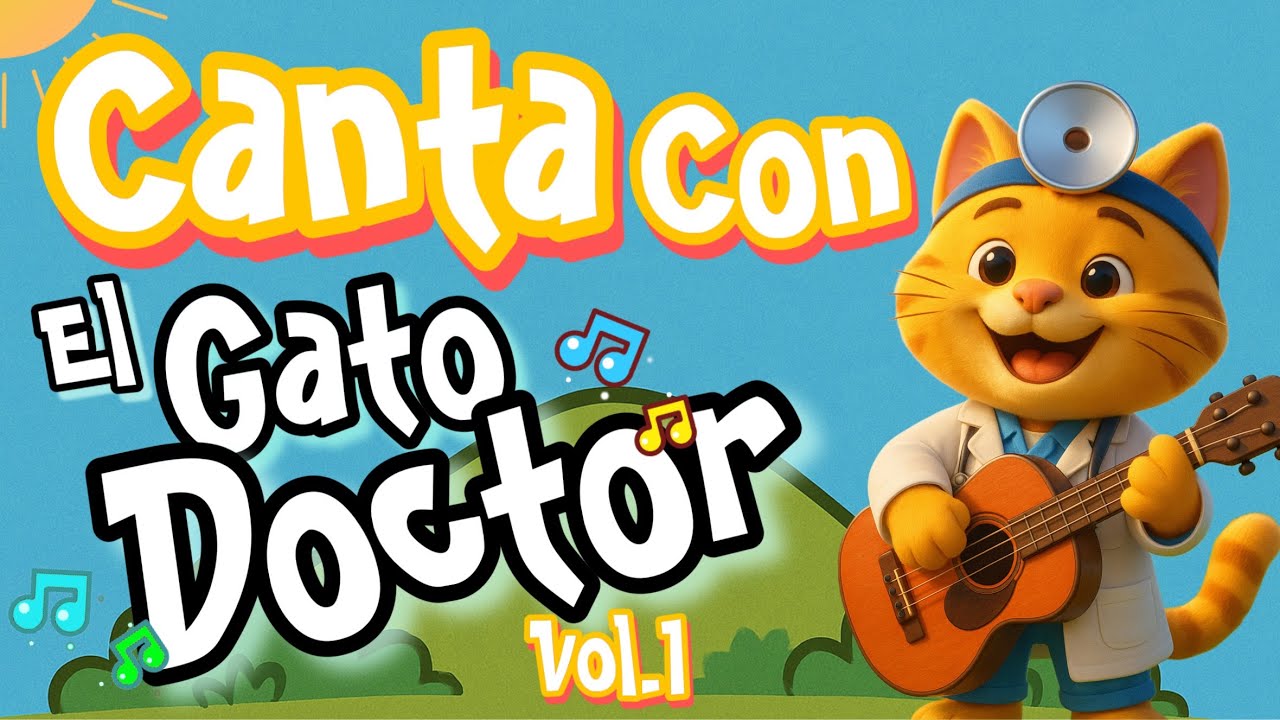 🐱 Canta con El Gato Doctor Vol.1 - Canciones Infantiles 🎵 TODAS LAS CANCIONES!! 👶🧒