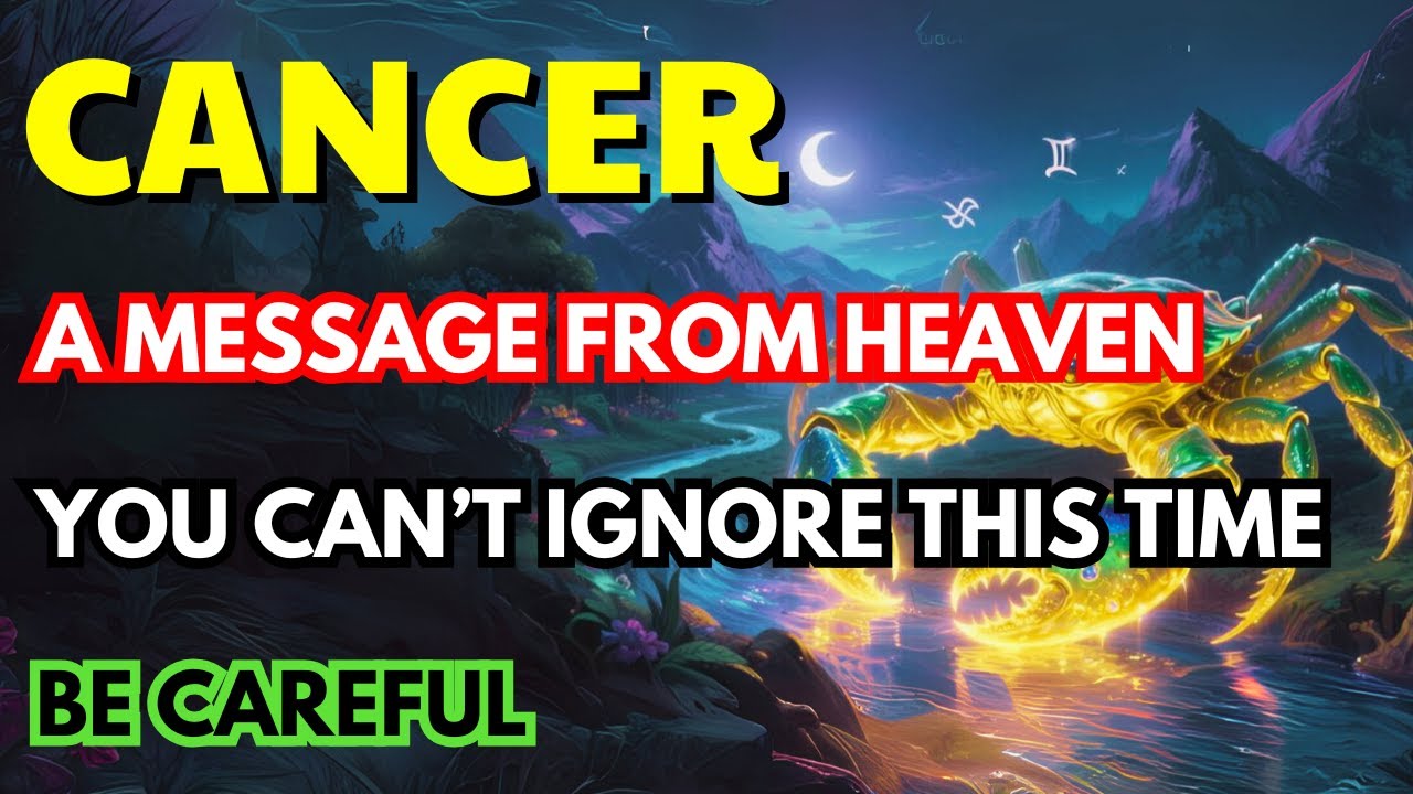 CANCER ♋ HEAVEN IS SENDING YOU THIS MESSAGE AGAIN 🌌 THIS TIME, YOU MUST LISTEN 🙏✨