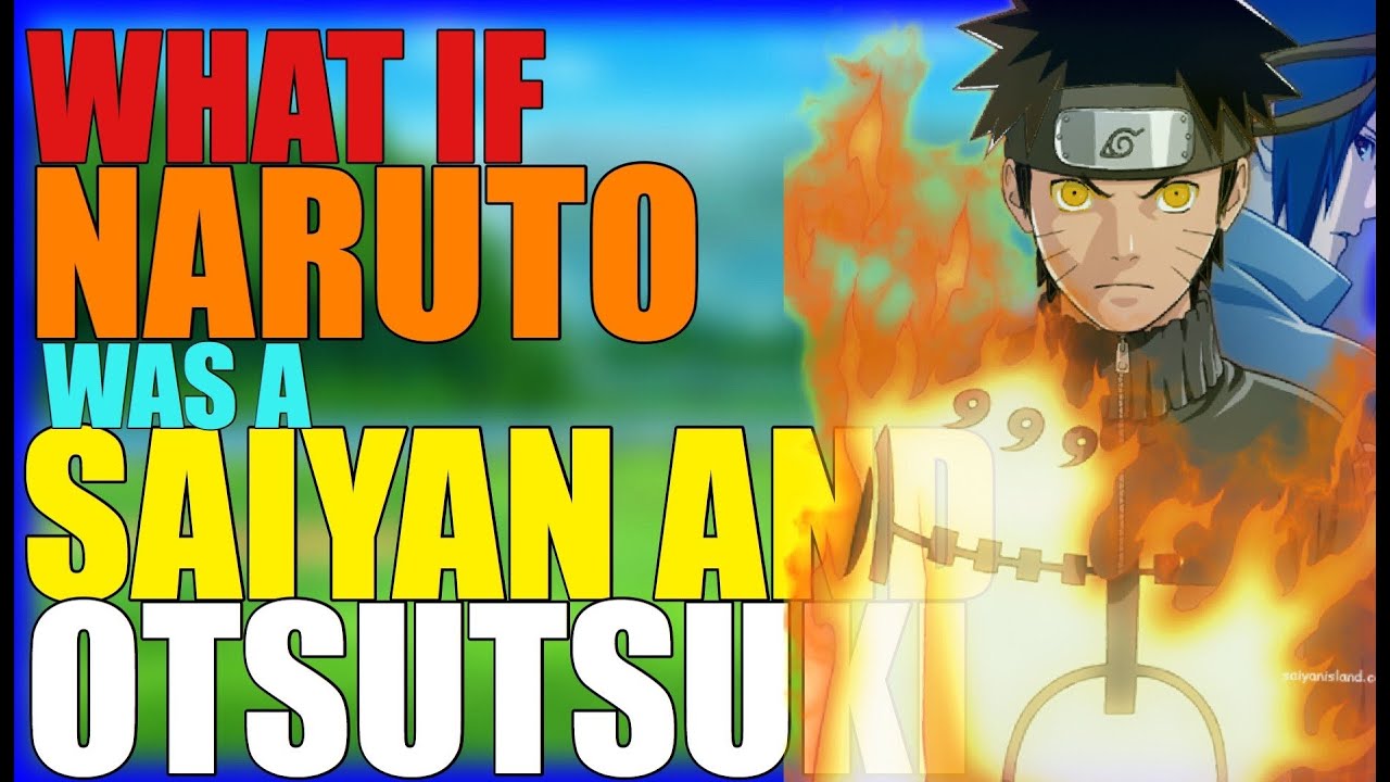 What If Naruto was half Saiyan and half otsutsuki part 1