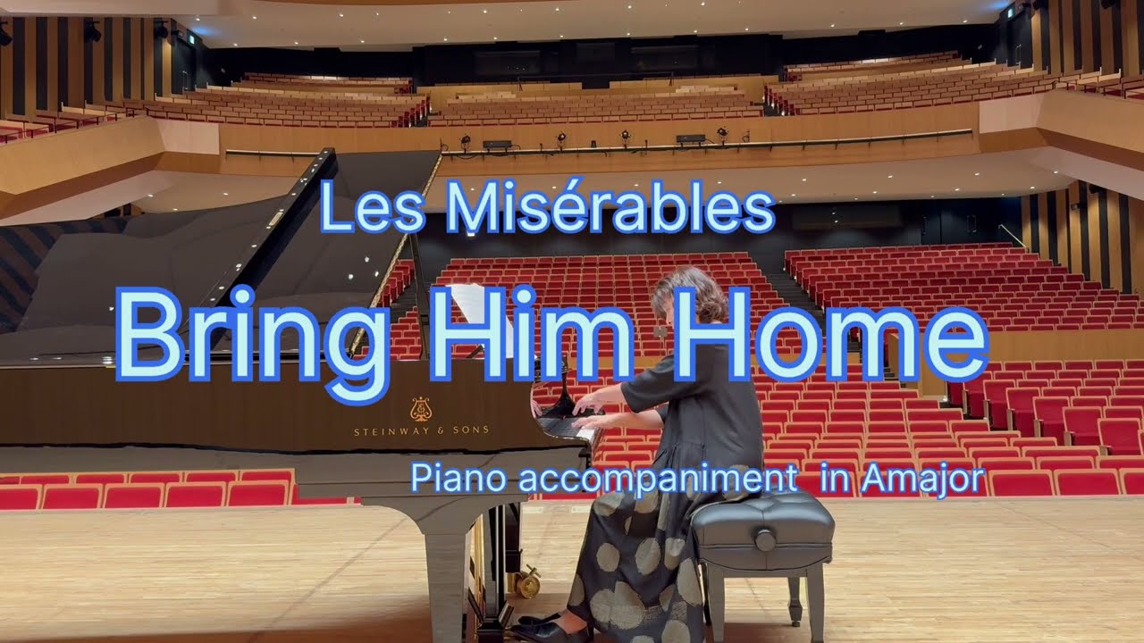Bring Him Home【Les Mis&eacute;rables】Piano accompaniment　in A major/ 彼を帰して【レ・ミゼラブル】ピアノ伴奏　イ長調　steinway