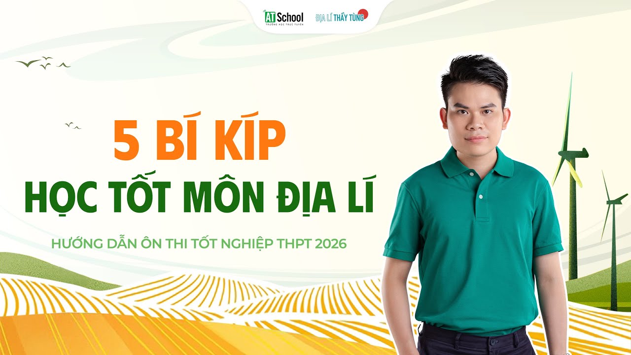 5 BÍ KÍP HỌC TỐT MÔN ĐỊA LÍ - HƯỚNG DẪN ÔN THI TỐT NGHIỆP THPT 2026