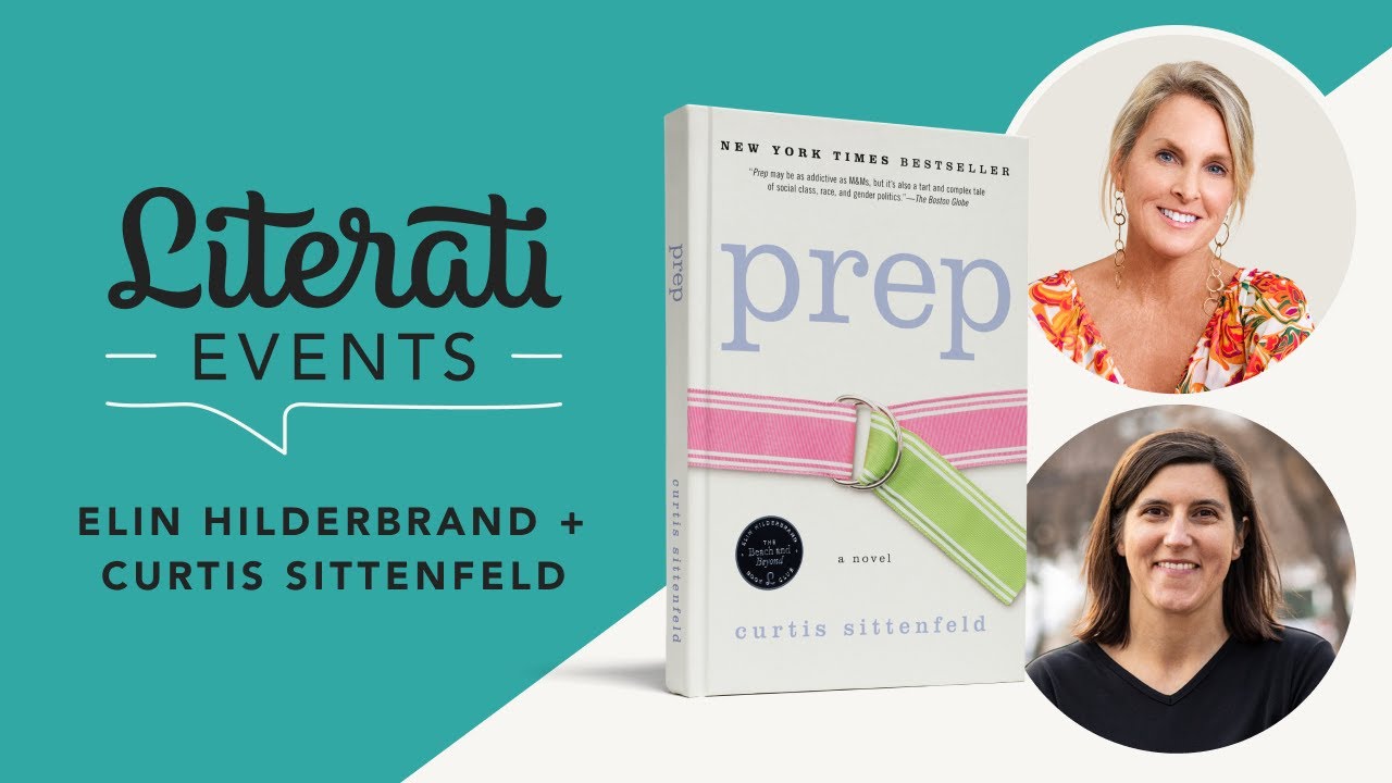 Literati Events | Elin Hilderbrand and Curtis Sittenfeld, “Prep”
