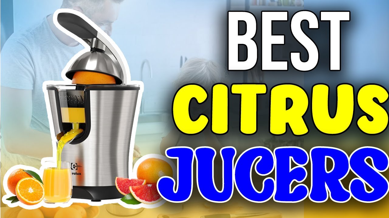 ✅Best Citrus Juicer 2025 - Citrus Juicer Reviews