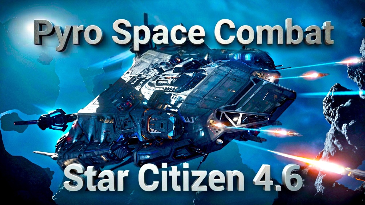 Star Citizen 4.6 - PYRO Space Combat, Doing The Hardest Missions For Big Fights | Low Fly Later