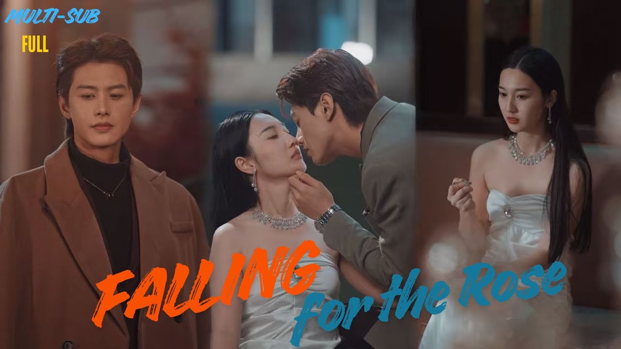 【MULTI SUB】She fell into his trap of love! 🥀 The Falling Rose