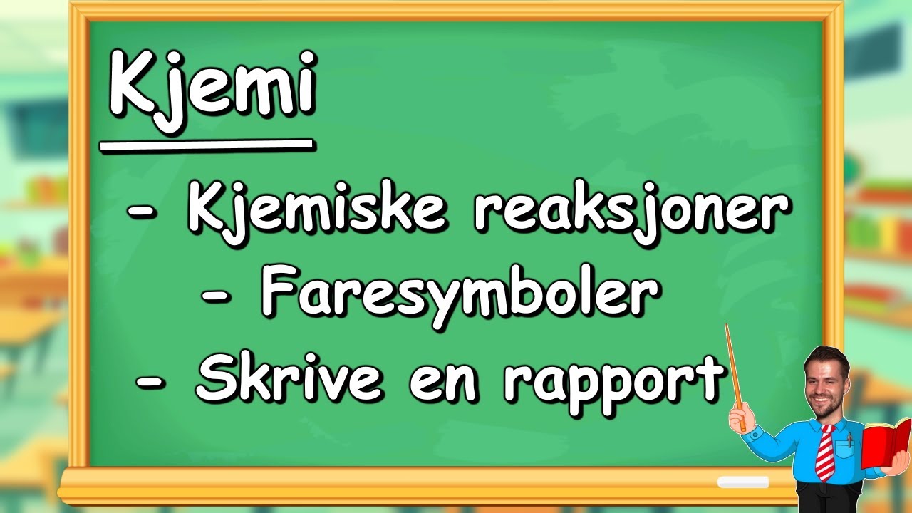 Kjemi - Kjemiske reaksjoner, faresymboler og forsøksrapport (Naturfag for 5-7. trinn)