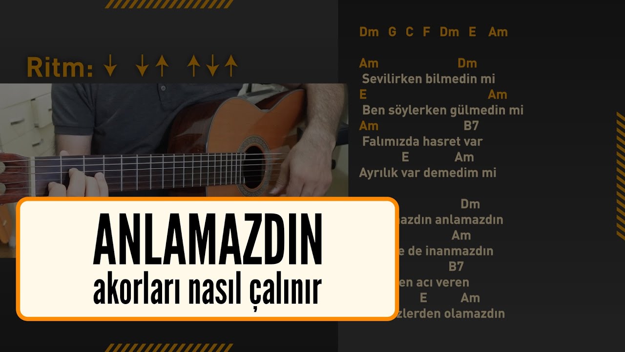 Anlamazdın - Gitar İle Akorları Nasıl &Ccedil;alınır