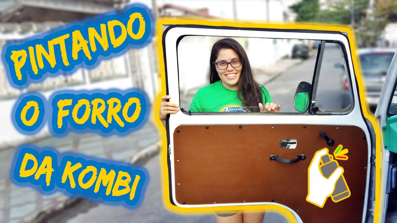 Pintando o FORRO e a PORTA da Kombi | Alternativa Felicidade
