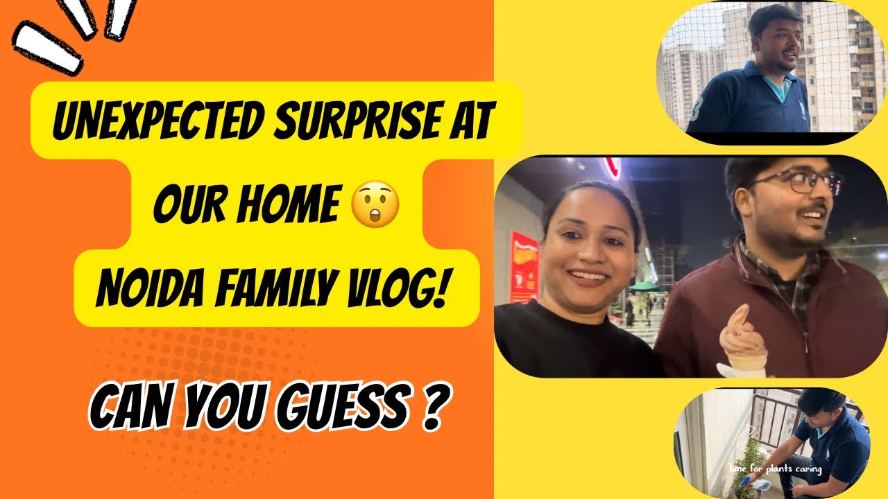 Unexpected Surprise at Our Home 😲 | Noida Family Vlog  @haldiramsnacks 