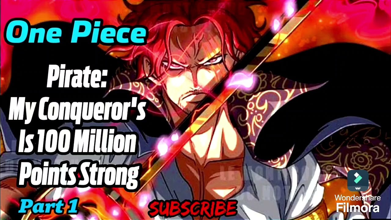 One Piece: Pirate: My Conqueror's Is 100 Million Points Strong! | Part 1
