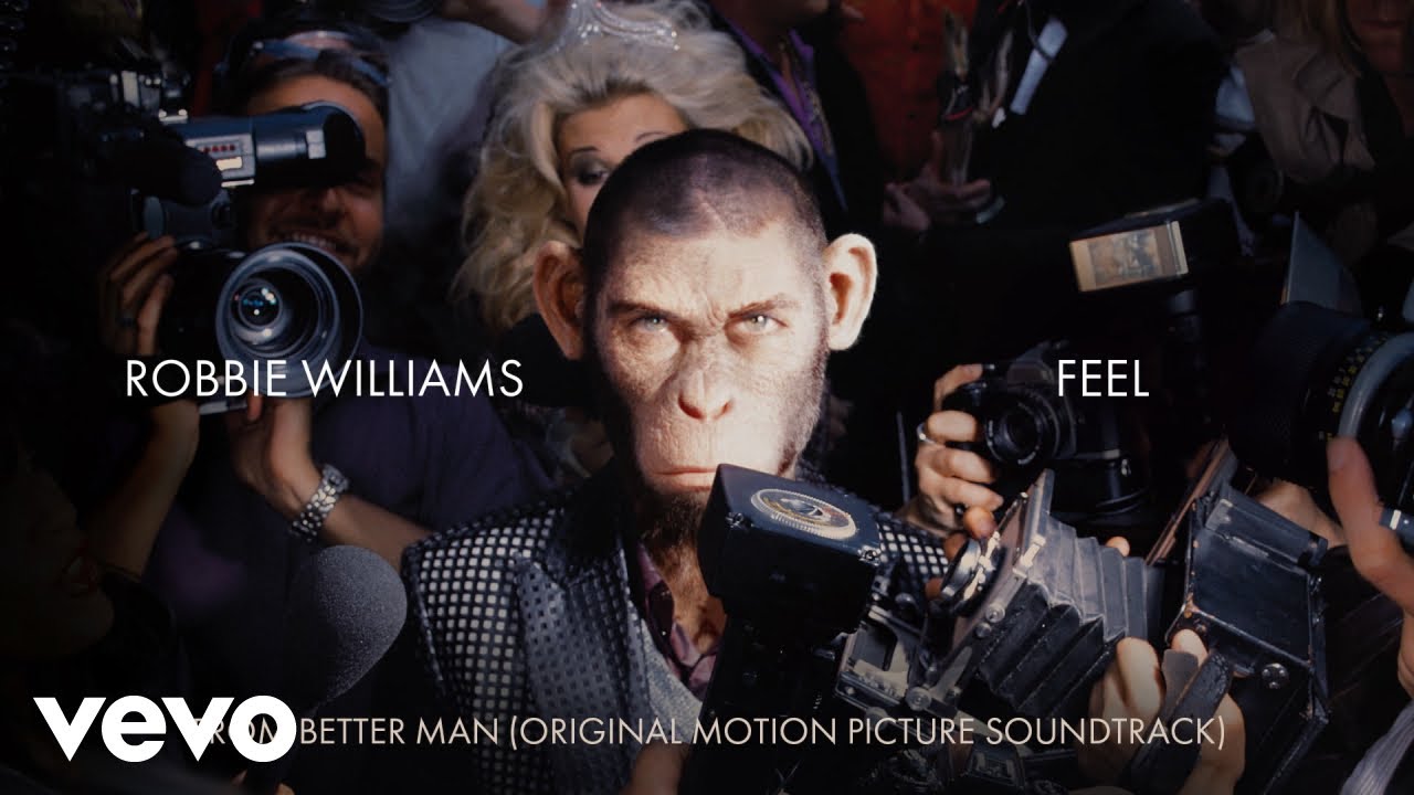 Robbie Williams - Feel (Taken from 'Better Man' Soundtrack) ft. Carter J. Murphy, Steve Pemberton