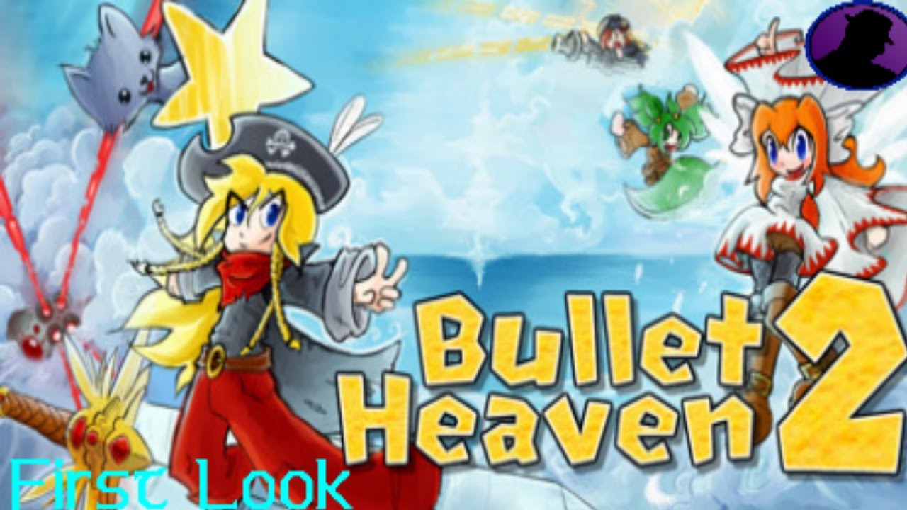 First Look - Bullet Heaven 2 - So Many Bullets, So Little Time!