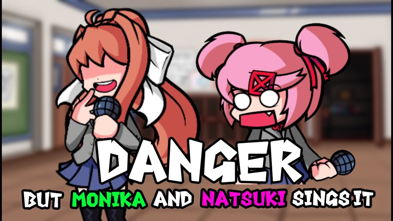 MANGA IS LITERATURE!!! | DANGER BUT MONIKA AND NATSUKI SINGS IT | FRIDAY NIGHT FUKIN' COVER