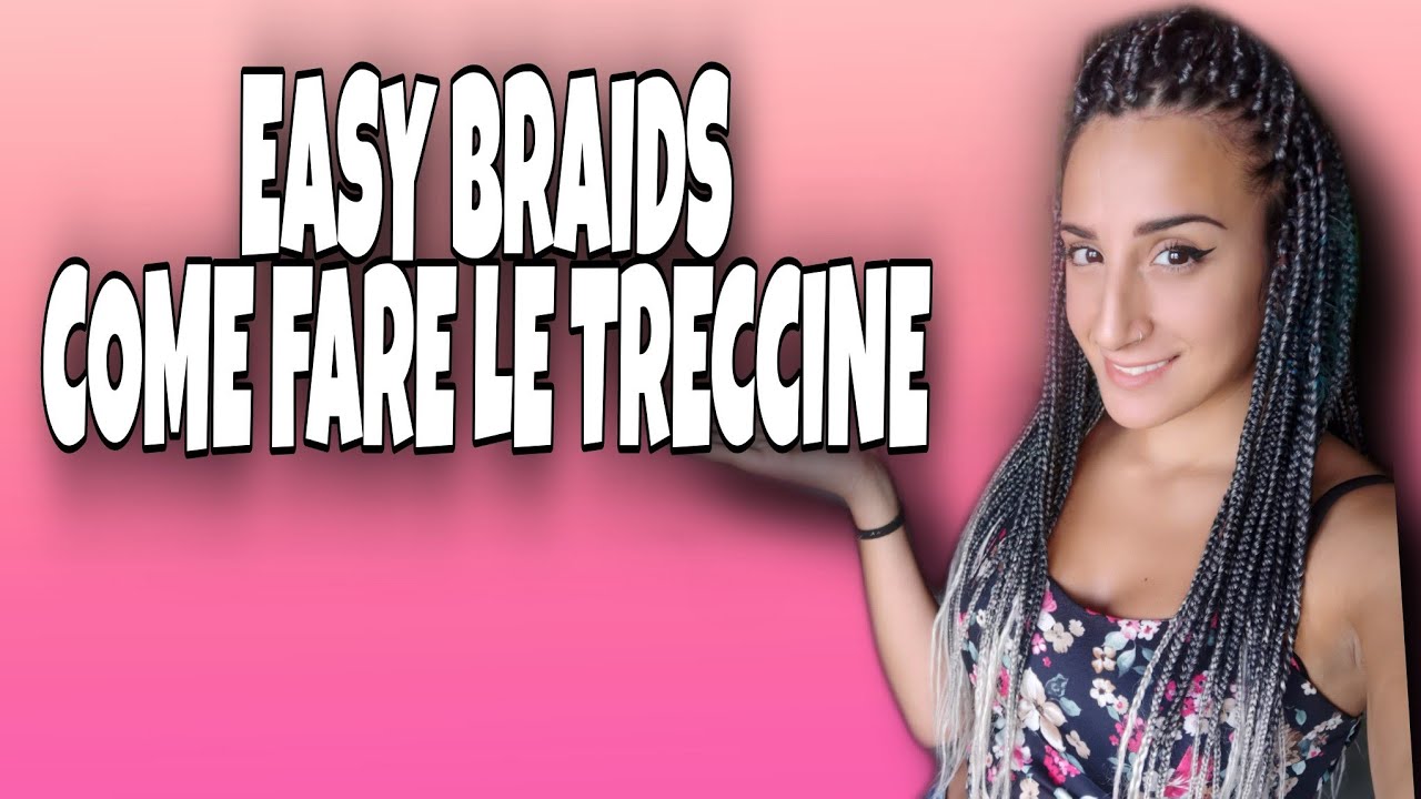 EASY BRAIDS-FACCIO LE TRECCINE