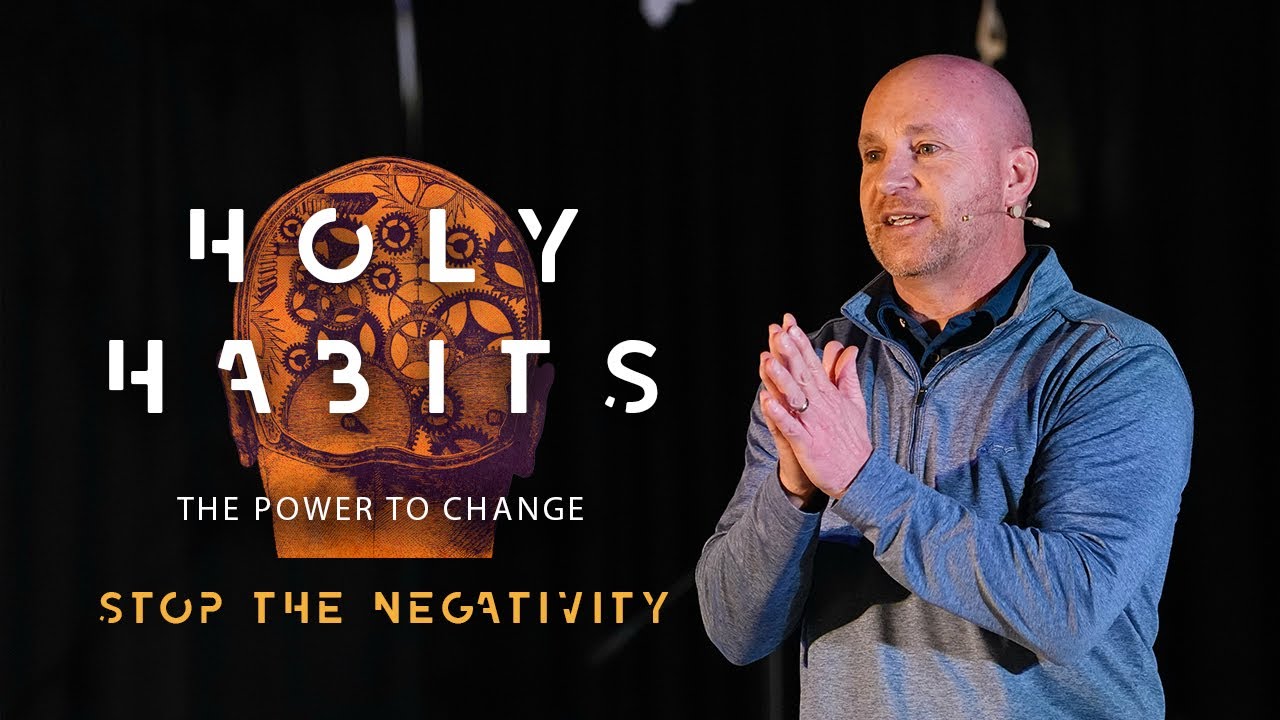 Holy Habits - Stop The Negativity