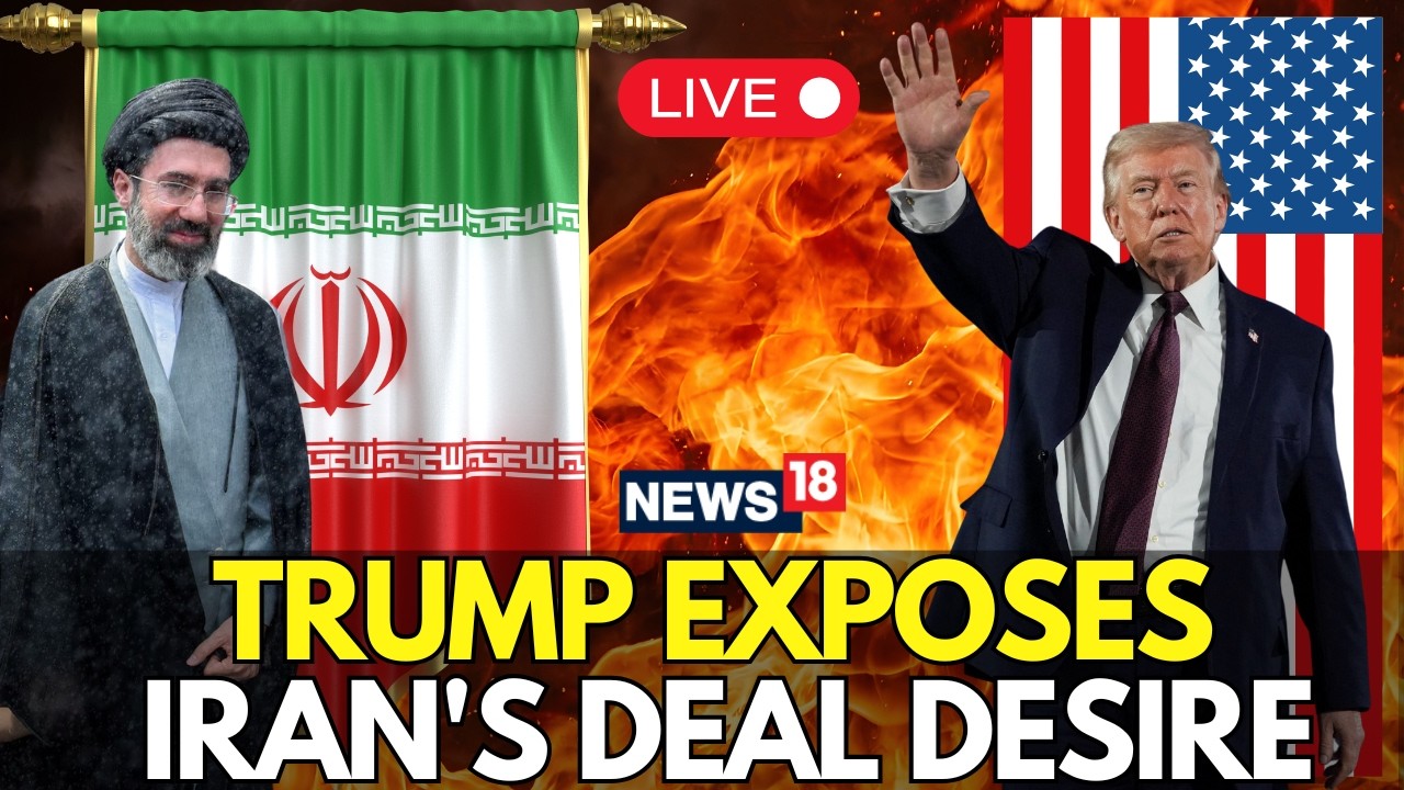 Trump EXPOSES Iran&rsquo;s Hidden Push for a Deal &mdash; Truth Revealed? | IRAN WAR NEWS LIVE UPDATES | N18G