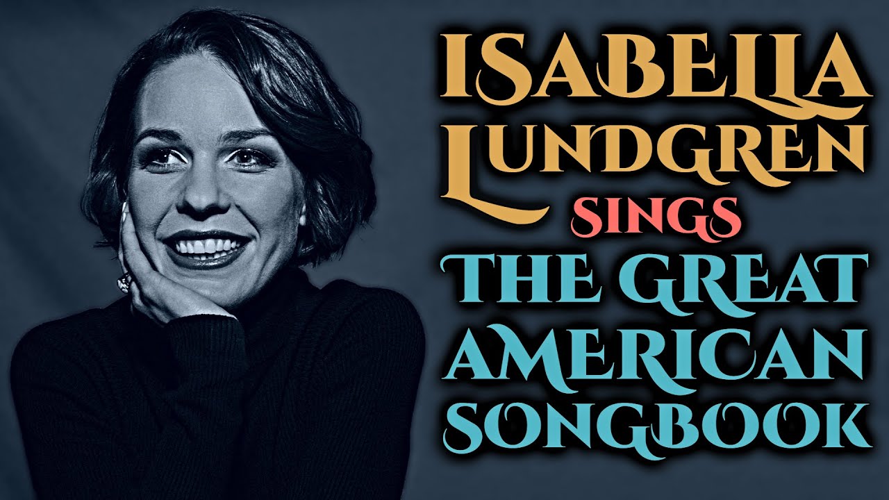 Isabella Lundgren Sings The Great American Songbook 2020