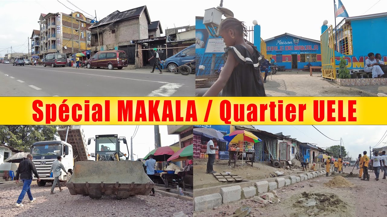 Spécial Commune de MAKALA | Quartier UELE | Kinshasa-RDC