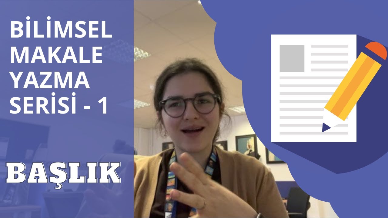 Bilimsel makale yazma serisi 1 - Başlık yazarken dikkat edilmesi gerekenler