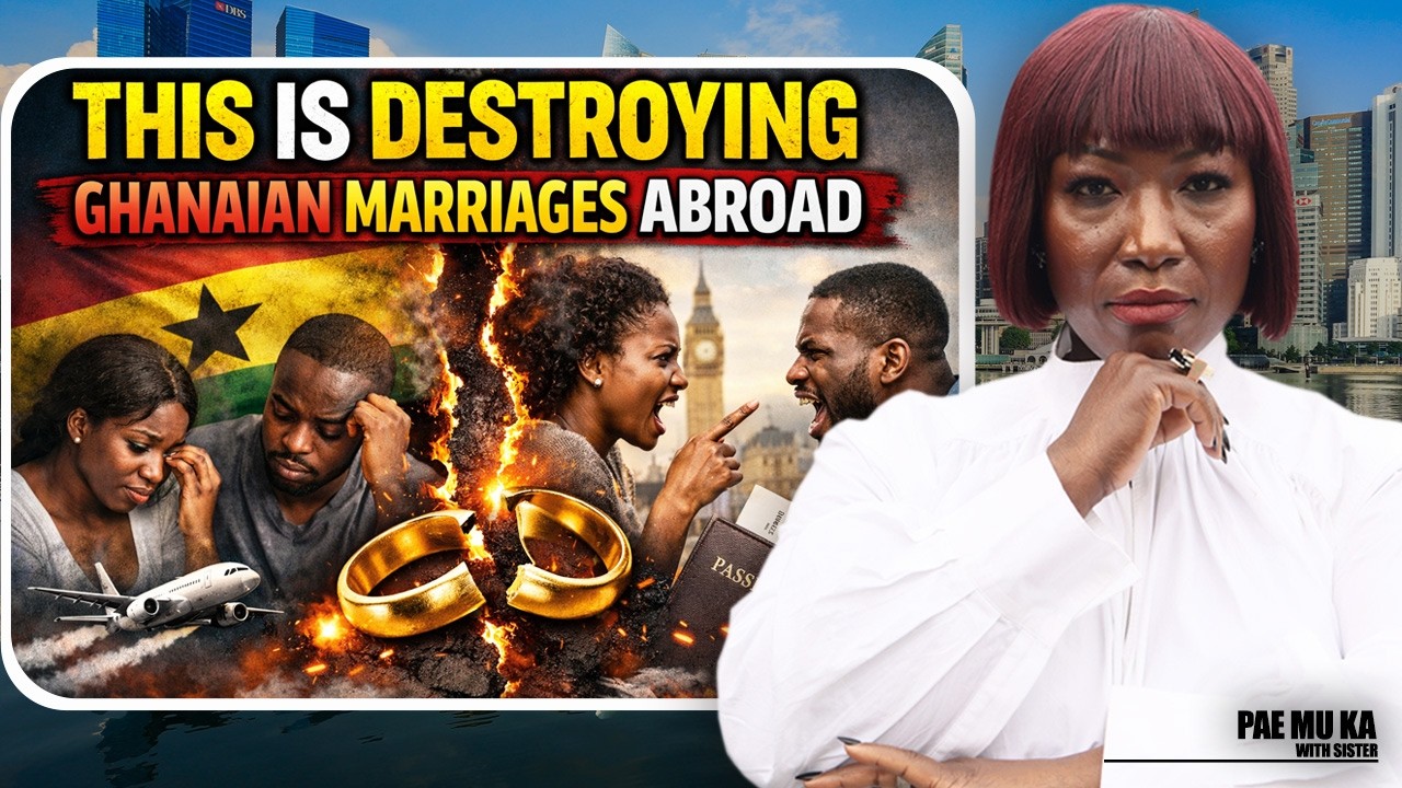 The Hidden Problems Breaking Ghanaian Marriages Abroad 💔: Pae Mu Ka
