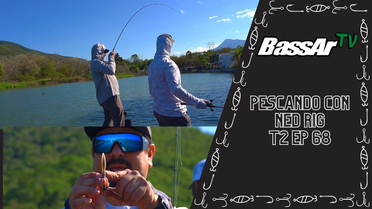 BassAr Tv T2 Ep 68 Pescando con Ned Rig