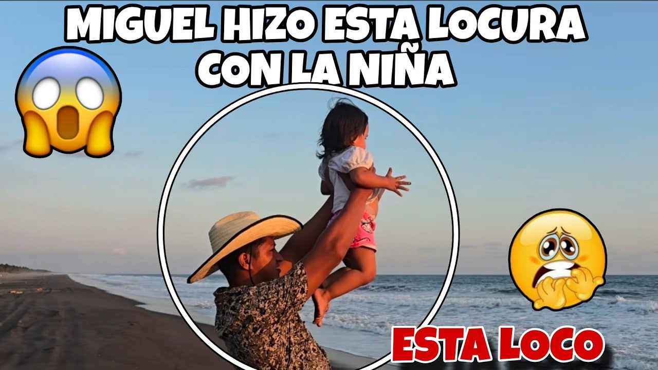 El Mar se Puso Muy Raro Al Presentar a la Niña 🤯😱😲 Miguel anda Loco 🥺😵‍💫💔