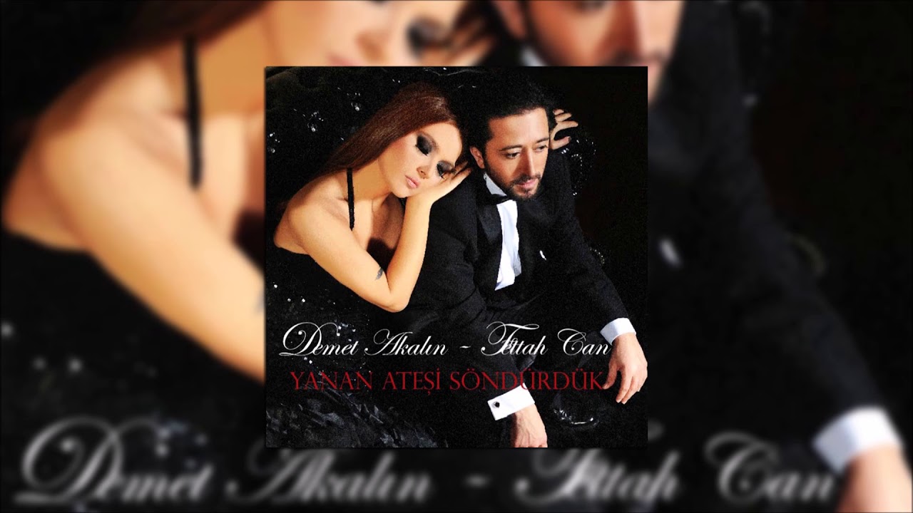 Fettah Can - Demet Akalın - Yanan Ateşi Söndürdük   [Club Versiyon]