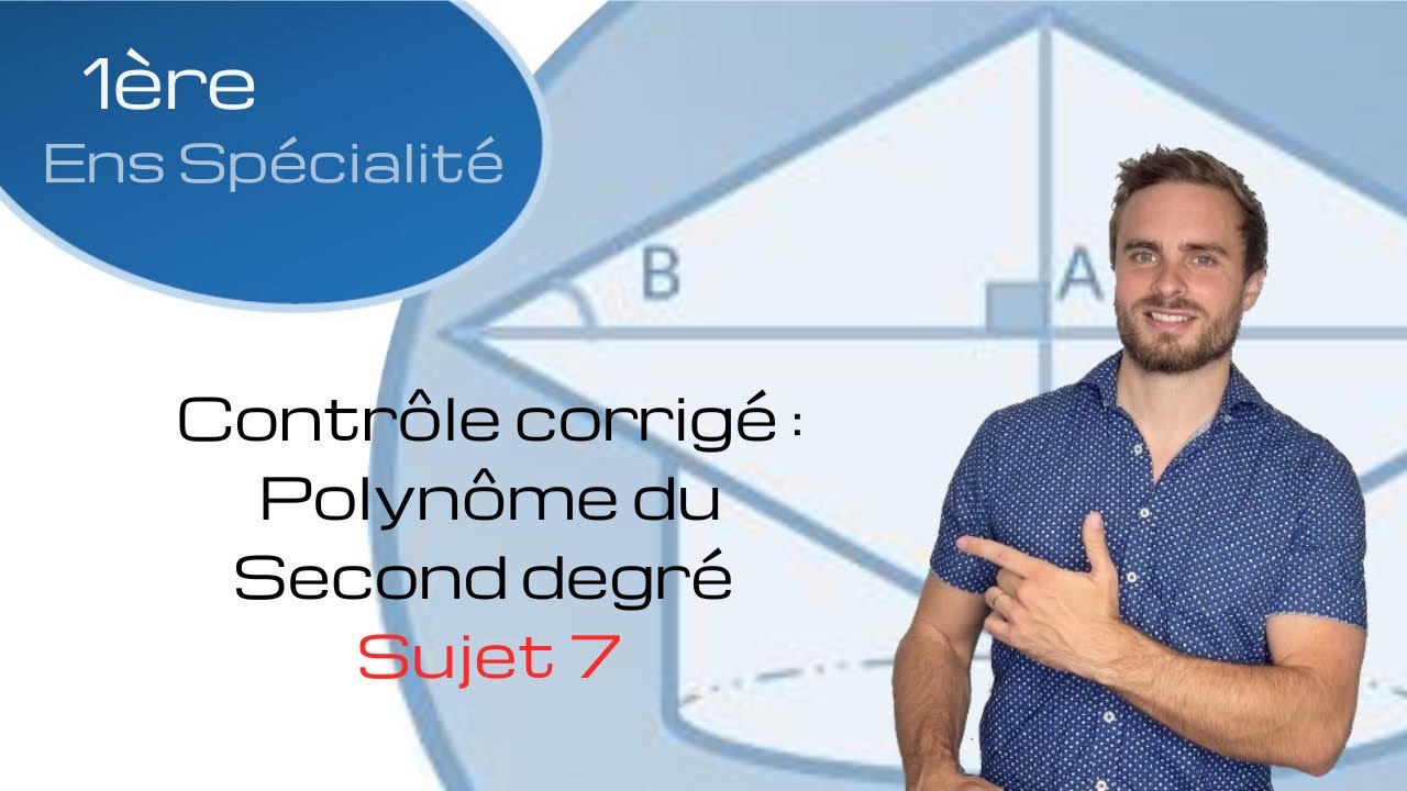 Contrôle Corrigé - Sujet 7 - Second degré - Première