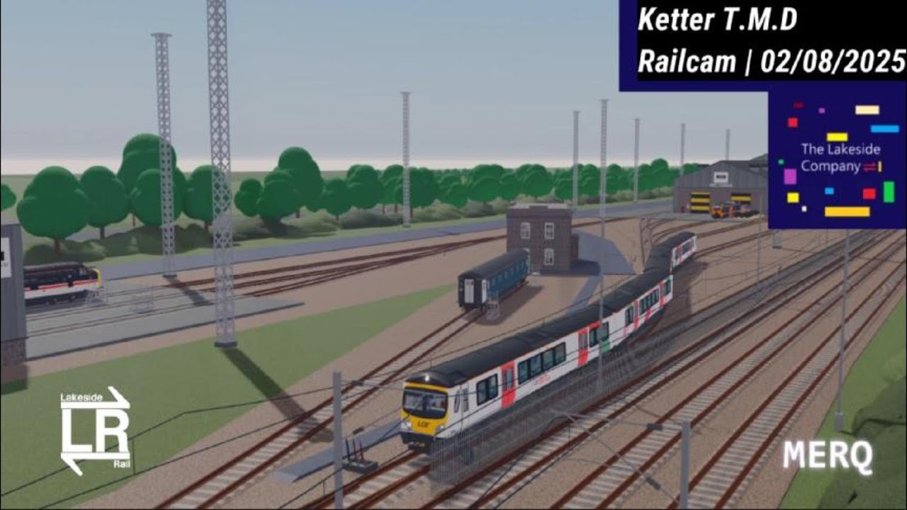 Lakeside Rail ⇌ Roblox | Railcam - Ketter T.M.D | 02/08/2025