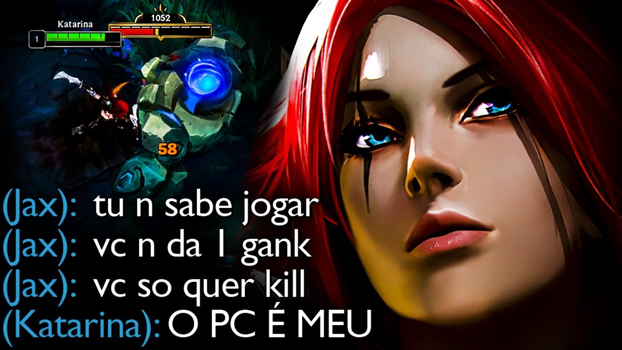 PC É MEU KKKKKKKK JAX TILTOU COM A MINHA KATARINA 😂