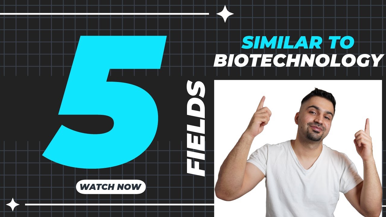 5 Similar Fields to BIOTECHNOLOGY explored.