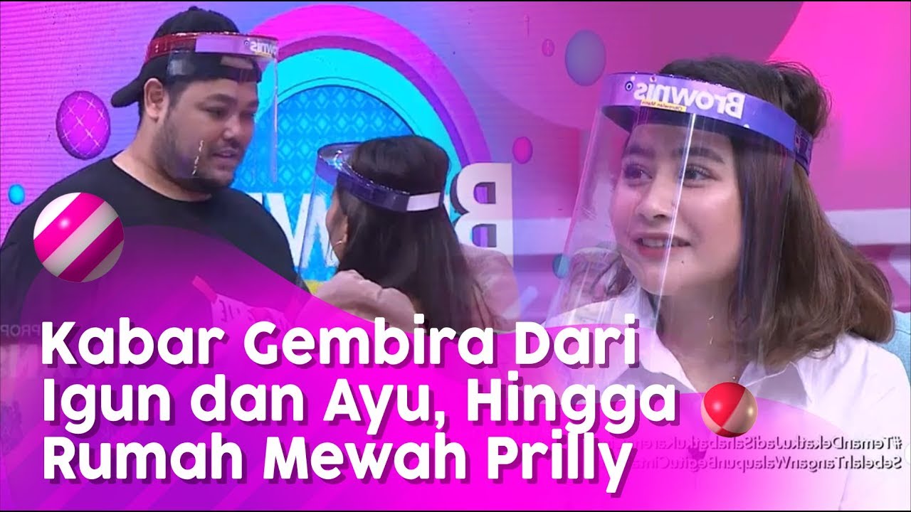 Kabar Bahagia Igun Ayu, Hingga Rumah Mewah Prilly Latuconsina | BROWNIS (29/5/20) P1