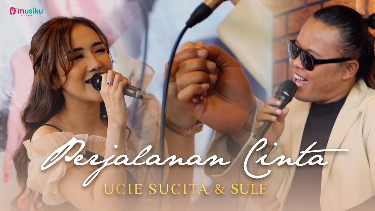 PERDANA LIVE PERFORMANCE UCIE SUCITA & SULE - PERJALANAN CINTA