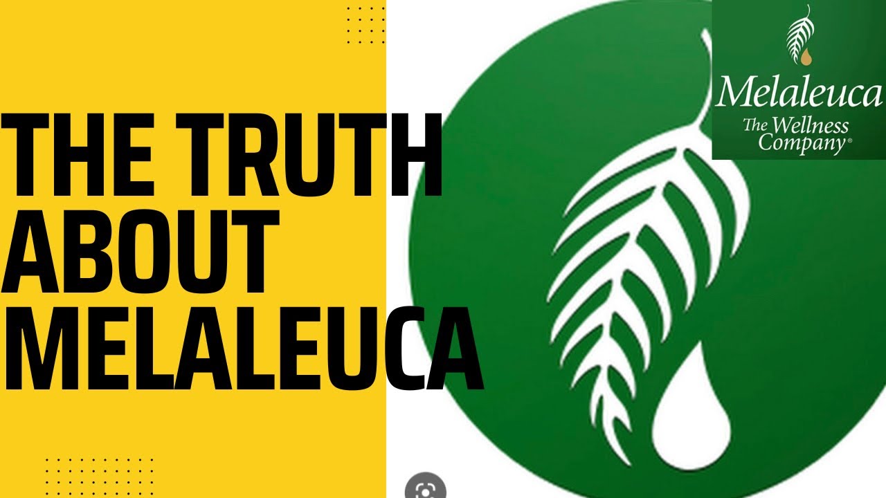 The truth about MELALEUCA