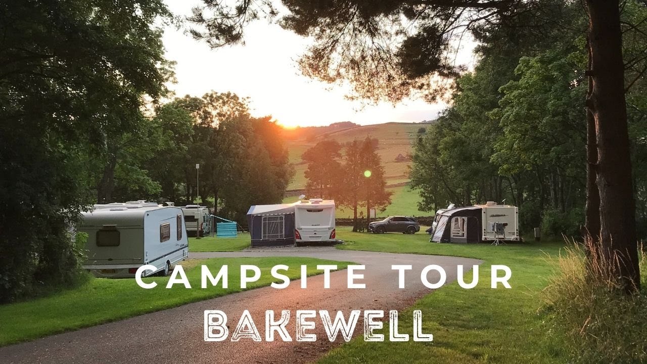 Campsite Tour - Bakewell Camping & Caravanning Club Site