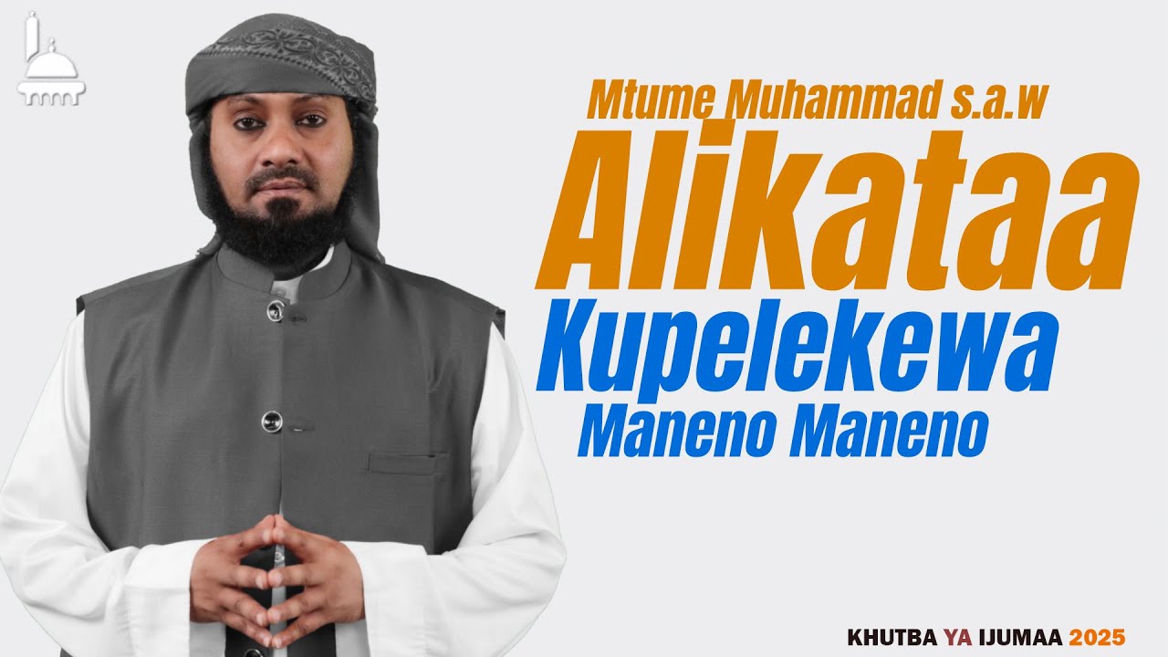 🔴 #LIVE: | Mtume Muhammad s.a.w Alikataa Kupelekewa Maneno Maneno - Khutba ya Ijumaa