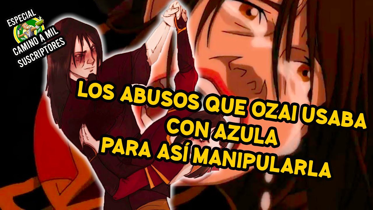 El abuso al que Ozai sometió a Azula - camino a mil suscriptores