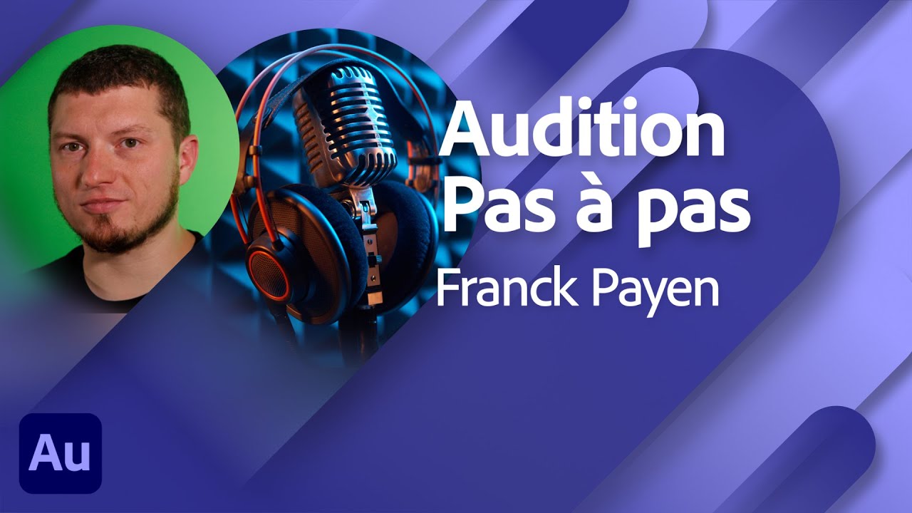 Pas à pas Audition avec Franck Payen | Adobe France