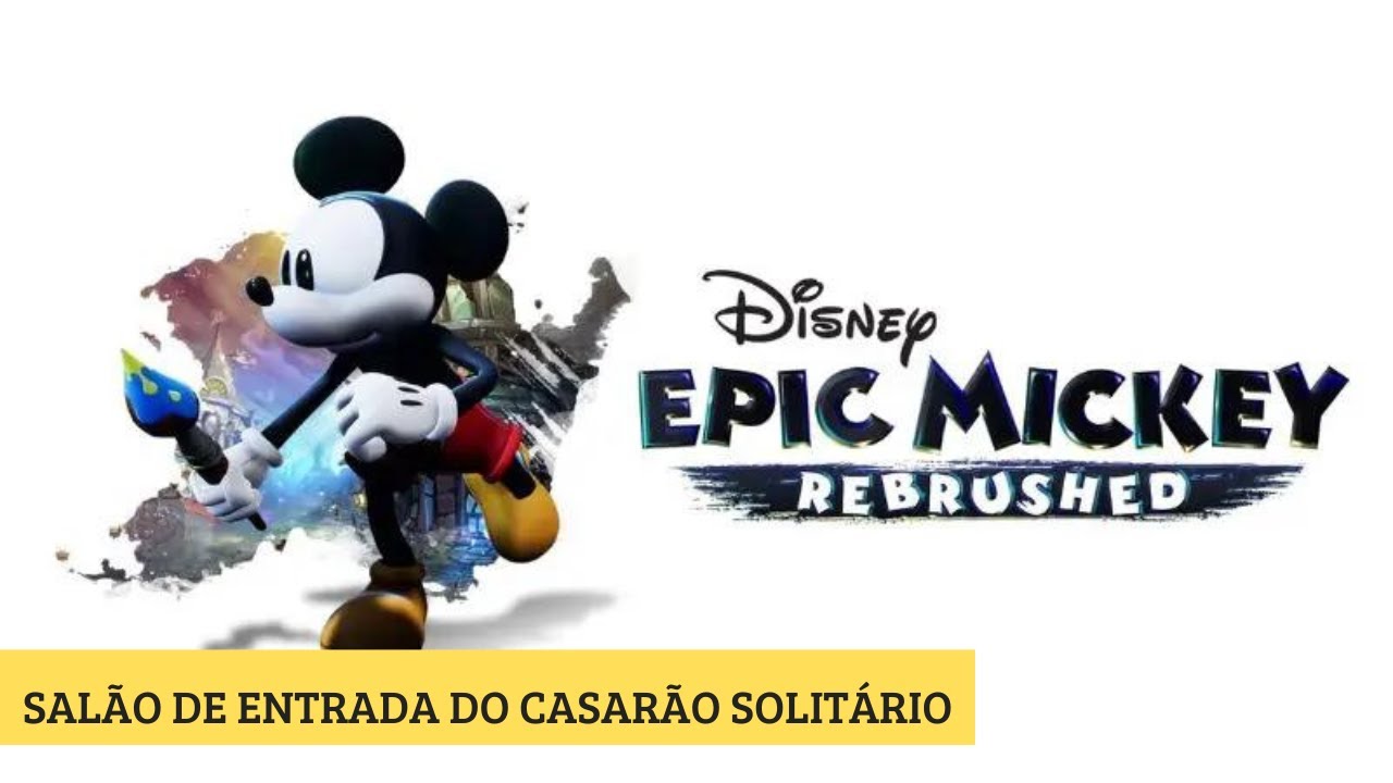 #8 - Disney Epic Mickey: Rebrushed - Sal&atilde;o de Entrada do Casar&atilde;o Solit&aacute;rio