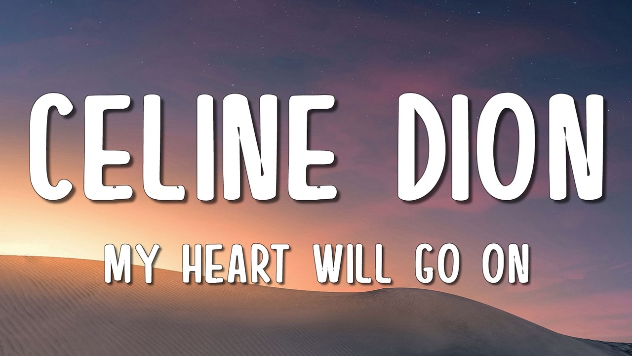 Celine Dion - My Heart Will Go On (Lyrics)