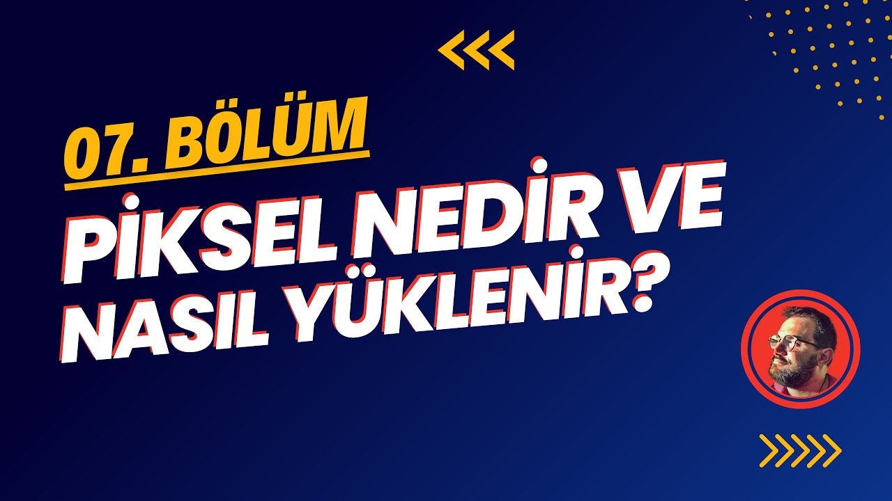 Meta (Facebook) Pixel Nedir? Nasıl Yüklenir ve Kullanılır?