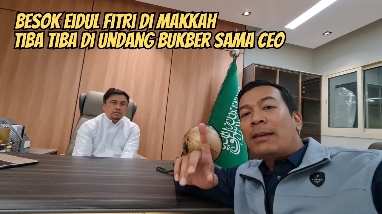 BESOK EIDUL FITRI !! BUKBER SAMA CEO KAYA RAYA DI MAKKAH