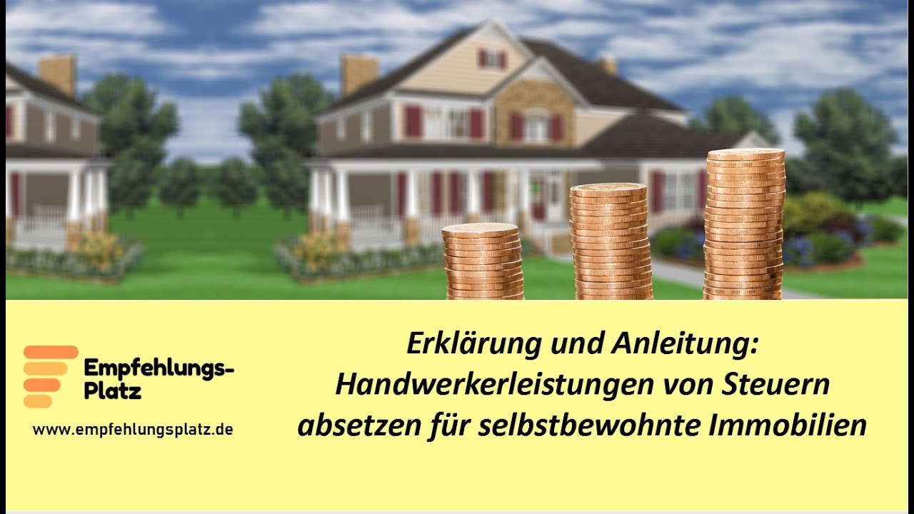 Handwerkerleistungen von Steuern absetzen für selbstbewohnte Immobilien: Erklärung und Anleitung