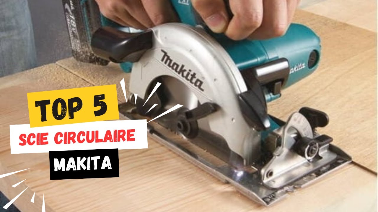 TOP 5 des Meilleures Scies Circulaires Makita 2025 ⚙️✂️