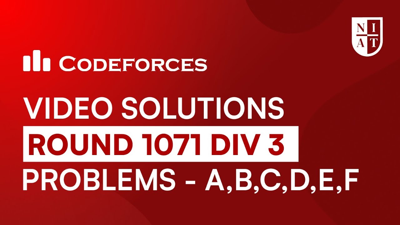 Codeforces Round 1071 (Div. 3) | Video Solutions | Problems A to F | NIAT
