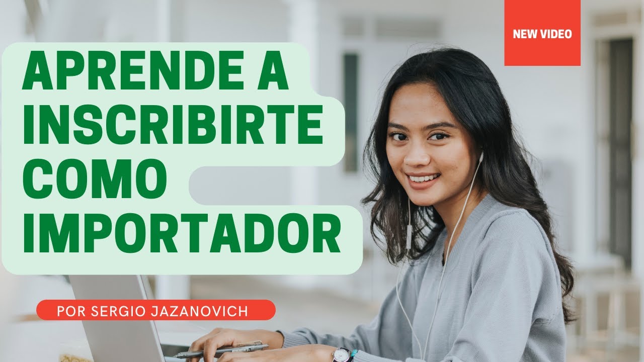 Aprende a Inscribirte como importador
