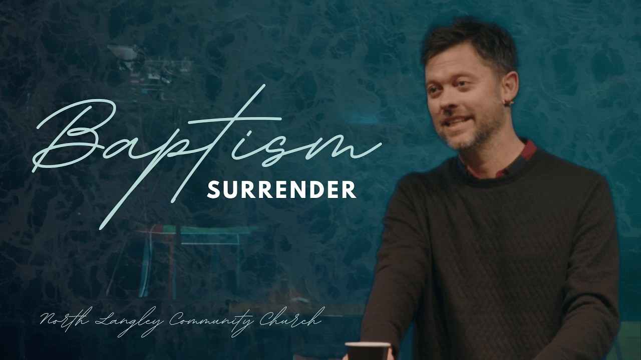 BAPTISM: Surrender | NLCC Walnut Grove